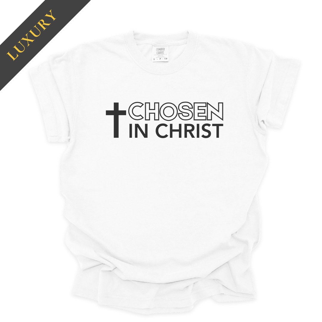 Luxury Chosen in Christ Christian Shirt