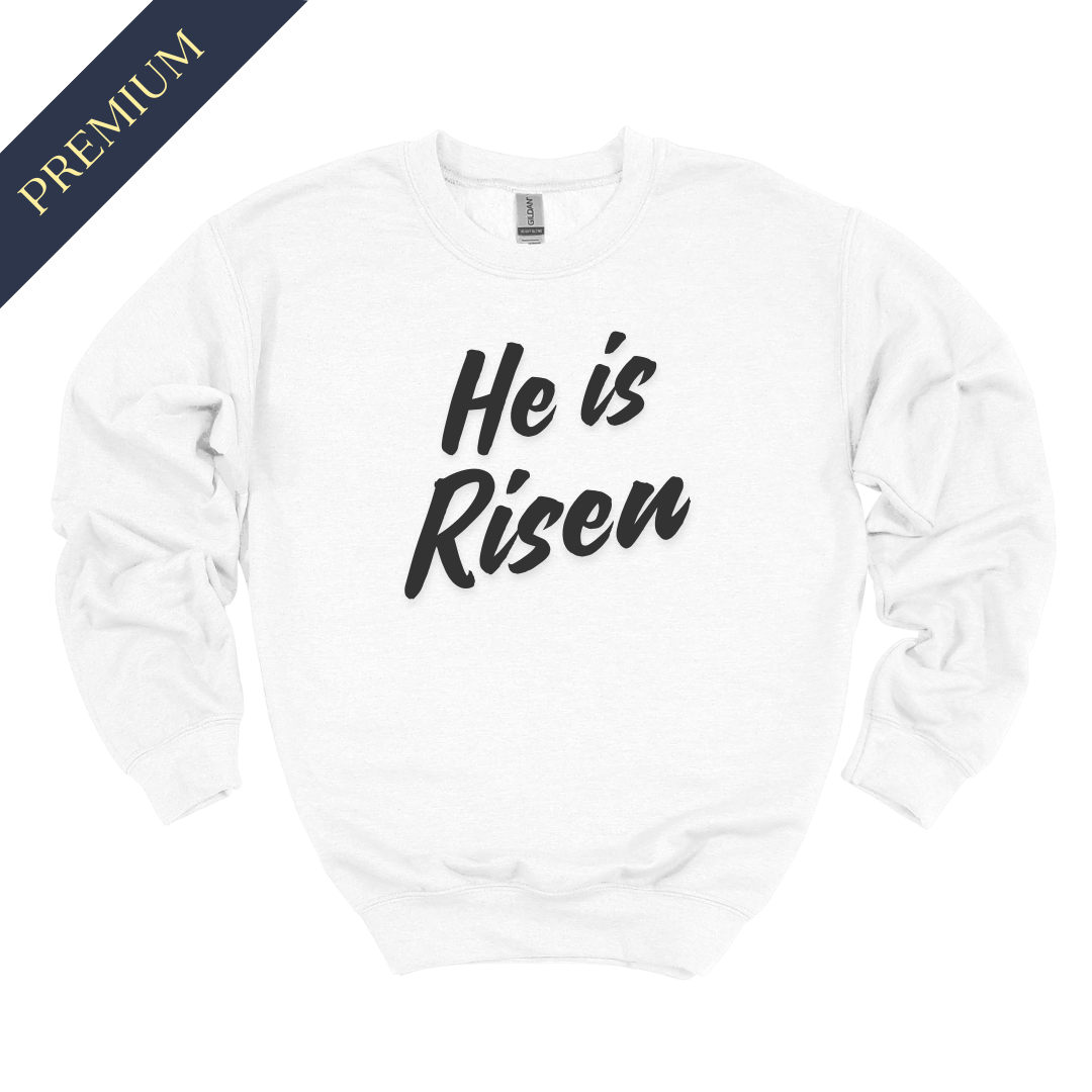 Premium He is Risen Christian Sweatshirt