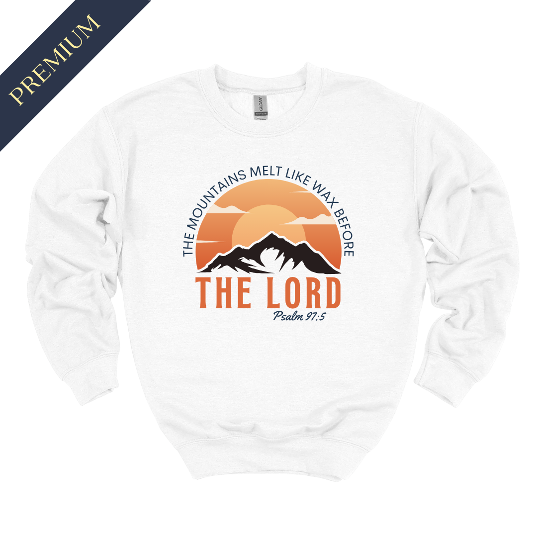 Premium Mountains Melt Before The Lord Christian Sweatshirt