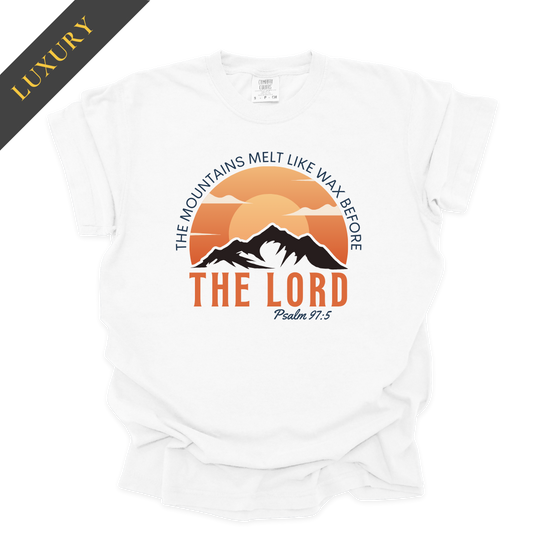 Luxury Mountains Melt Before The Lord Christian Shirt